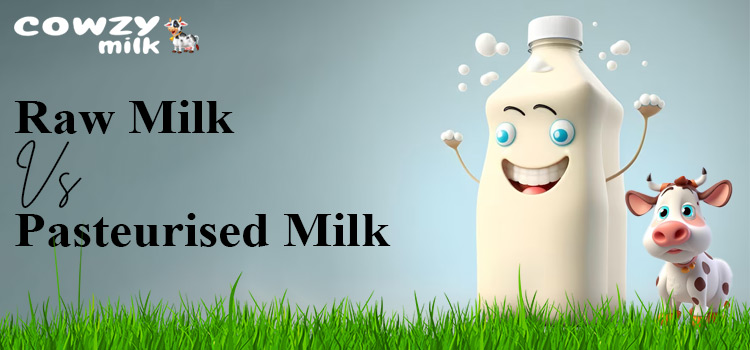 Raw Milk vs. Pasteurised Milk